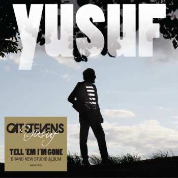 CD Yusuf Islam: Tell 'Em I'm Gone