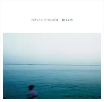 Yutaka Hirasaka: Breath
