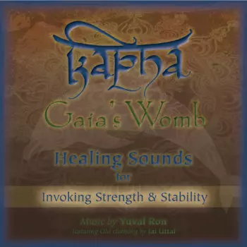 Yuval Ron & Jai Uttal: Kapha: Gaia's Womb
