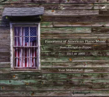Panorama Of American Piano Music From Antheil To Zappa 1911 To 1991