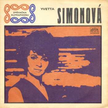 Album Yvetta Simonová: Buď Tak Hodná A Mlč / Když Ten Soumrak Padne Na Paříž