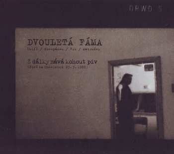 CD Dvouletá Fáma: Z Dálky Mává Kohout Piv (Živě Na Chmelnici 23.3. 1989) DIGI