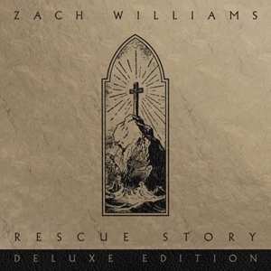 CD Zach Williams: Rescue Story (Deluxe Edition) DLX