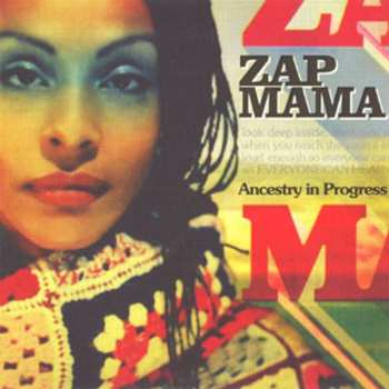 Album Zap Mama: Ancestry In Progress