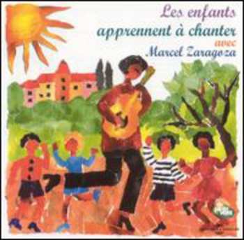 Album Zaragoza,marcel: Enfants Apprennent A Chanter