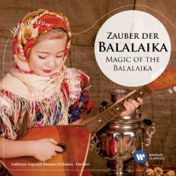 Album Andreyev Imperial Russian Orchestra/hochlov: Zauber Der Balalaika / Magic Of The Balalaika