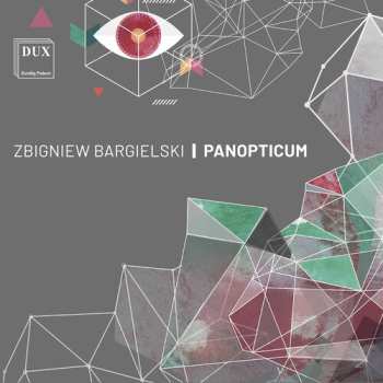 Album Zbigniew Bargielski: Panopticum