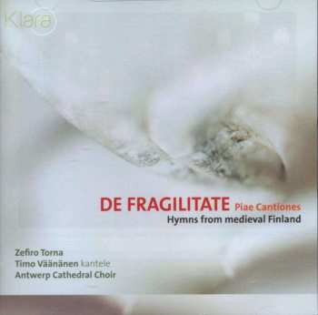 CD Zefiro Torna: De Fragilitate. Piae Cantiones (Hymns From Medieval Finland)