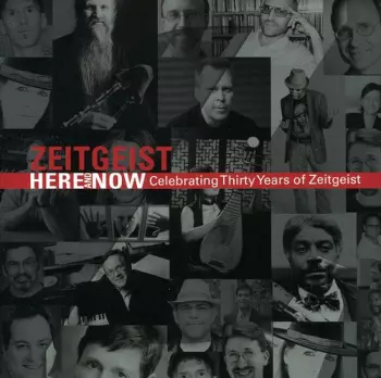 Zeitgeist: Here And Now (Celebrating Thirty Years Of Zeitgeist)