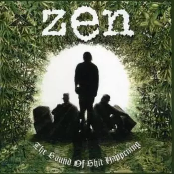 Zen: The Sound Of Shit Happening