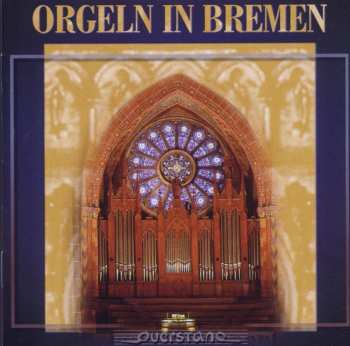 Album Zerbst / Koller / Kuppe / Various: Orgeln In Bremen