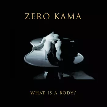 Zero Kama: What Is A Body?