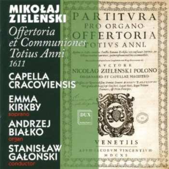 Album Zielenski / Kirkby / Bialko / Capella Cracoviensis: Offertoria Et Communications Totius Anni 1611