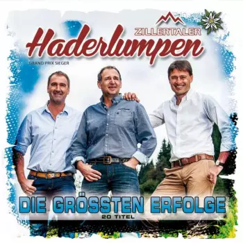 Zillertaler Haderlumpen: Die Größten Erfolge