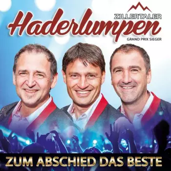 Zillertaler Haderlumpen: Zum Abschied Das Beste: 35 Jahre 35 Hits