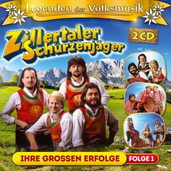 Album Zillertaler Schürzenjäger: Legenden Der Volksmusik: Ihre Großen Erfolge