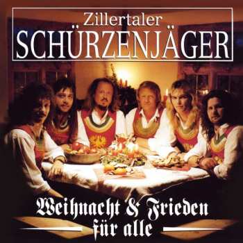 Album Zillertaler Schürzenjäger: Weihnacht Und Frieden Für Alle