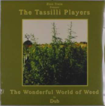 Album Zion Train Presents The Tassilli Players: Wonderful World Of Weed In Dub