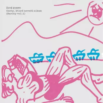 Živé Kvety: Cesty, Ktoré Nevedú Nikam (Rarity Vol. 1)