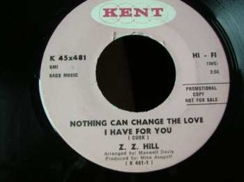 SP Z.z. Hill: Nothing Can Change The Love I Have For You / Steal Away