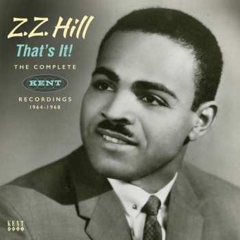2CD Z.z. Hill: That's It! The Complete Kent Recordings 1964-1968